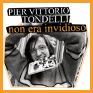Pier Vittorio Tondelli non era invidioso </br><b> Leggere Tondelli